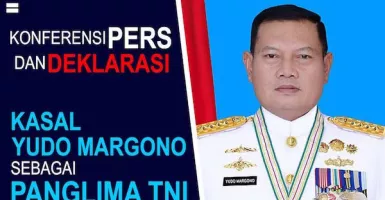 TNI AL Buka Suara Soal Deklarasi Laksamana Yudo Jadi Panglima TNI