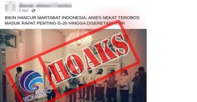 Anies Baswedan Diusir Karena Terobos Rapat G20, Hoaks!