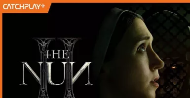CATCHPLAY+ Manjakan Para Pelanggan dengan Film Horor The Nun 2