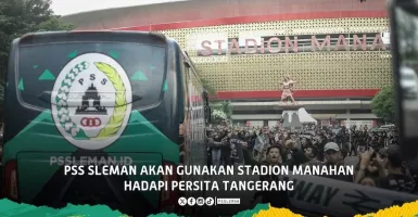 Jamu Persita Tangerang, PSS Sleman Akan Gunakan Stadion Manahan Solo