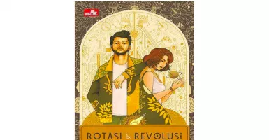 Novel Rotasi dan Revolusi, Hadirkan Kisah Cinta yang Tak Biasa