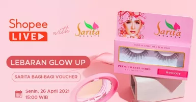 Yuk, Gabung Shopee Live Sarita Beauty agar Lebaran Makin Glow Up