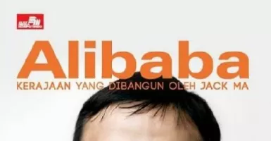 Buku Alibaba: Kisah Jatuh Bangun Jack Ma menjadi Miliuner Dunia