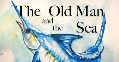 Novel The Old Man And The Sea: Saat Hidup Bergantung pada Laut