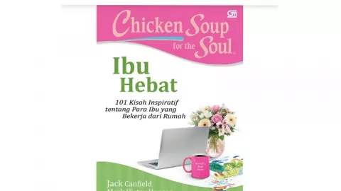 Chicken Soup for the Soul Ibu Hebat, Buku Bacaan Terbaik di Rumah - GenPI.co