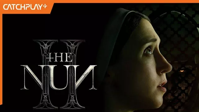 CATCHPLAY+ Manjakan Para Pelanggan dengan Film Horor The Nun 2 - GenPI.co