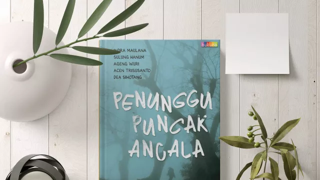 Seramnya Kisah Para Pendaki Dalam Novel Penunggu Puncak Ancala - GenPI.co
