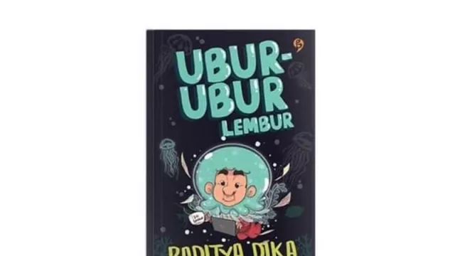 Lagi, Novel Ubur-Ubur Lembur Memang Paling Pas Dibaca Saat Santai - GenPI.co