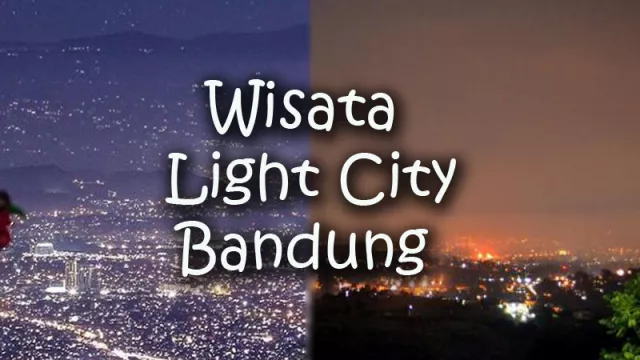 Spot Terbaik Wisata City Light di Bandung - GenPI.co